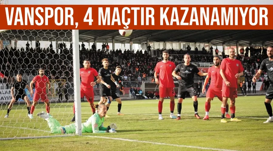 Vanspor, 4 maçtır kazanamıyor