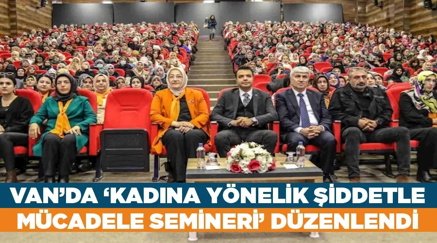 Van’da ‘Kadına Yönelik Şiddetle Mücadele Semineri’ düzenlendi