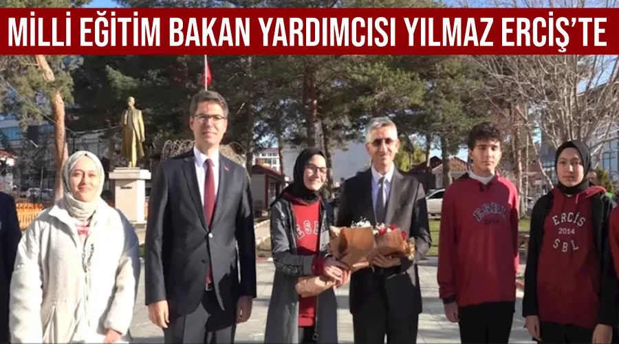 Milli Eğitim Bakan Yardımcısı Yılmaz Erciş’te