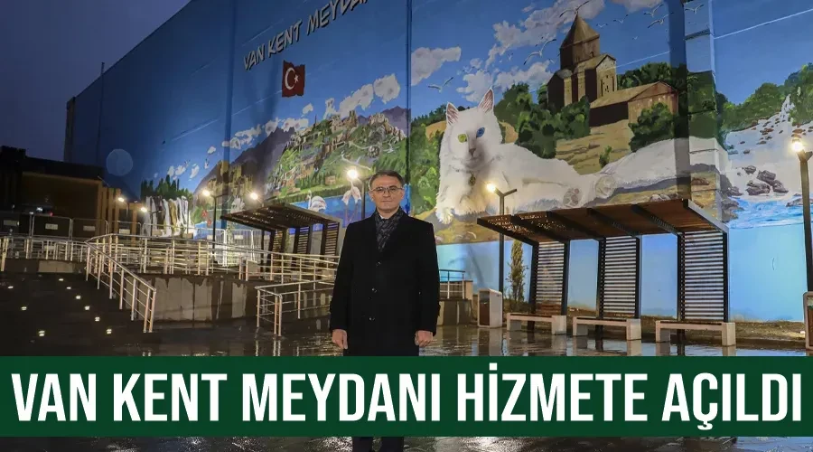 Van Kent Meydanı hizmete açıldı