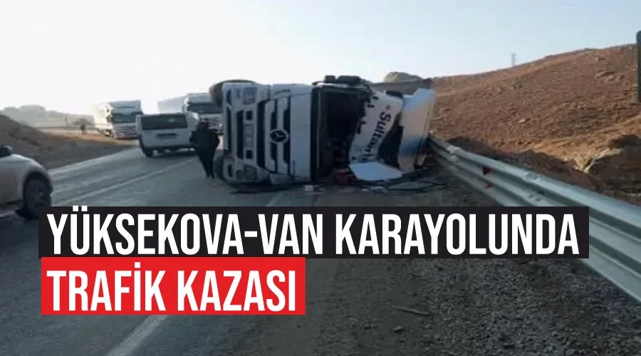 Yüksekova-Van karayolunda trafik kazası