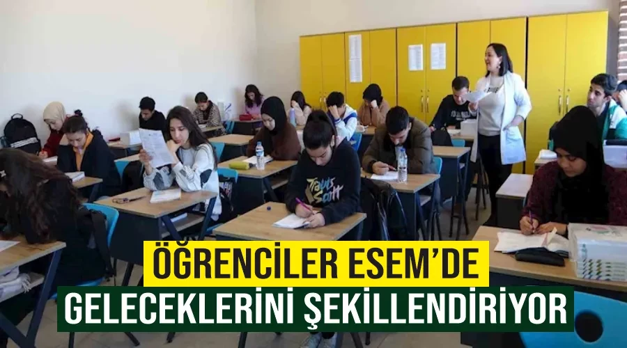 Öğrenciler ESEM’de geleceklerini şekillendiriyor