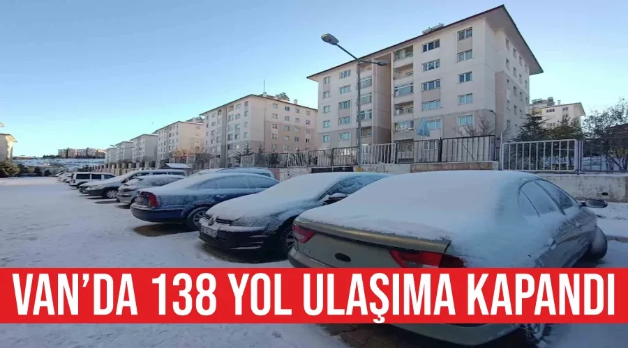 Van’da 138 yol ulaşıma kapandı