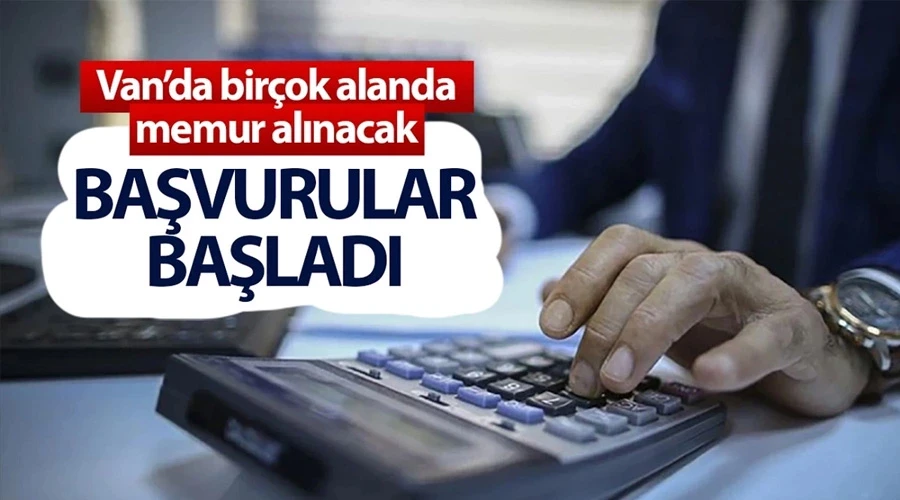 Van’da birçok alanda memur alınacak: Başvurular başladı