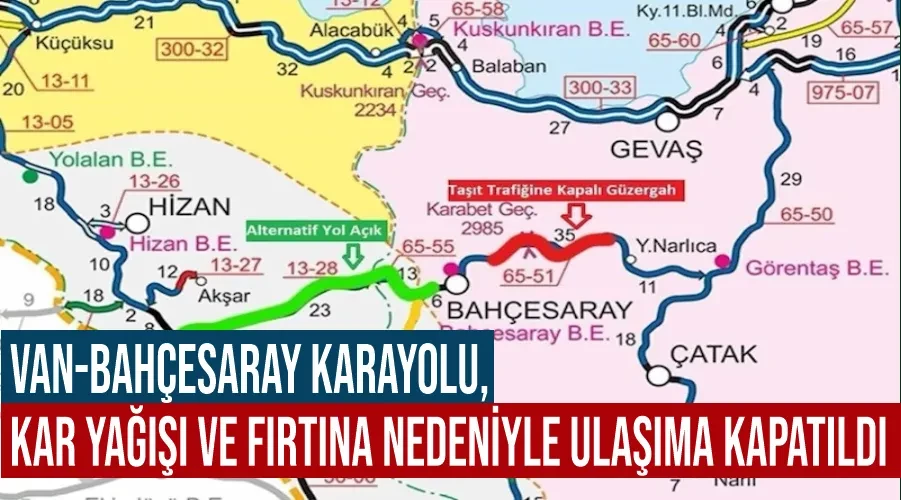 Van-Bahçesaray karayolu, kar yağışı ve fırtına nedeniyle ulaşıma kapatıldı