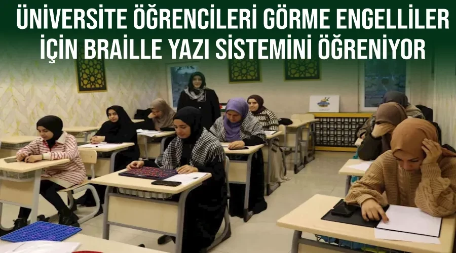 Üniversite öğrencileri görme engelliler için Braille yazı sistemini öğreniyor