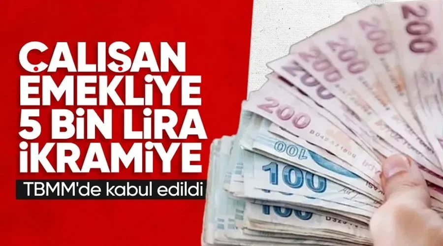 Çalışan emekliye 5 bin lira ikramiye TBMM