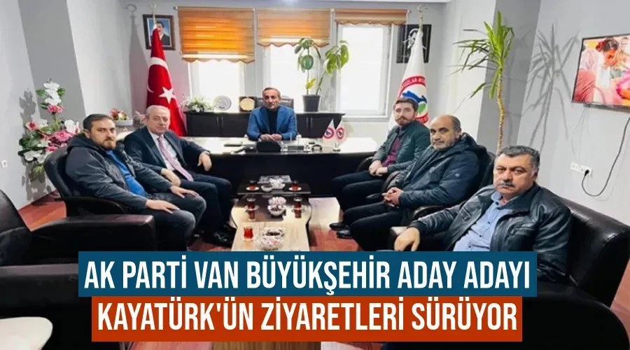 AK Parti Van Büyükşehir aday adayı Kayatürk