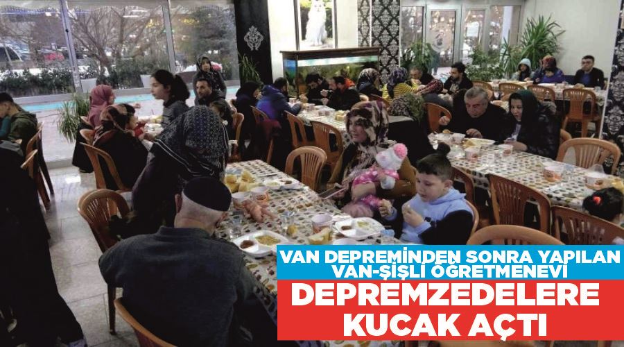 Van depreminden sonra yapılan Van-Şişli Öğretmenevi depremzedelere kucak açtı