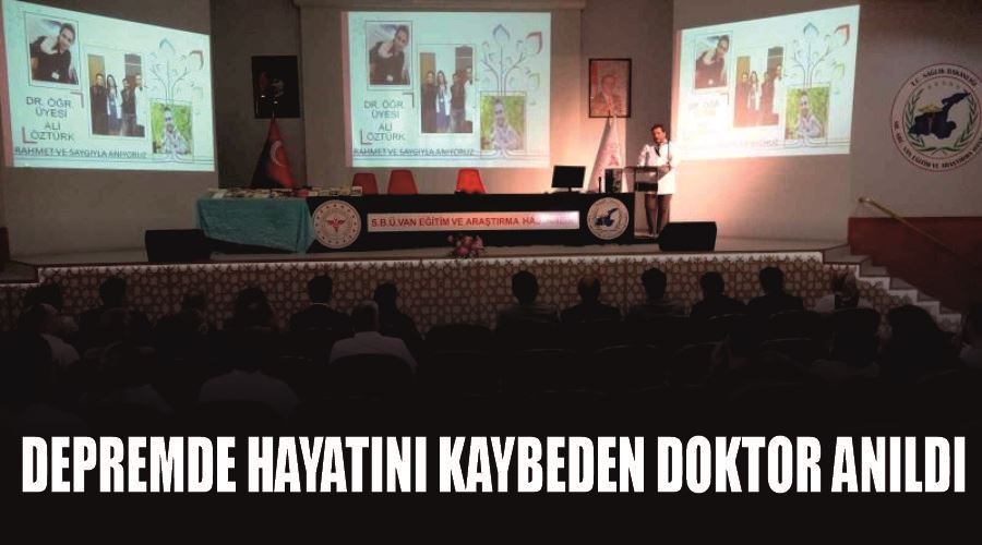 Depremde hayatını kaybeden doktor anıldı