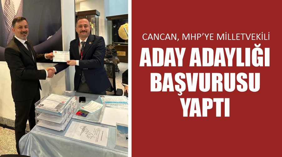 Cancan, MHP’ye Milletvekili Aday Adaylığı başvurusu yaptı