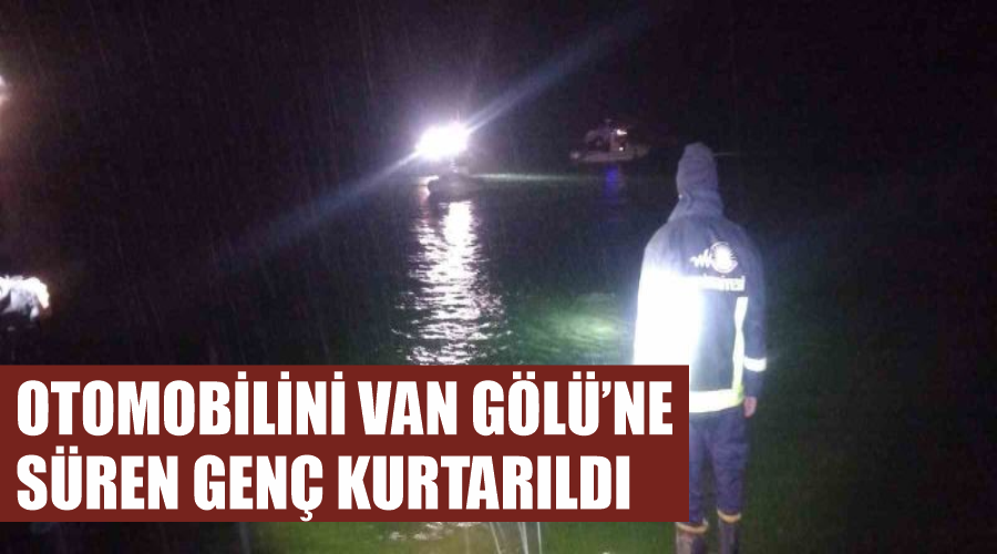 Otomobilini Van Gölü’ne süren genç kurtarıldı