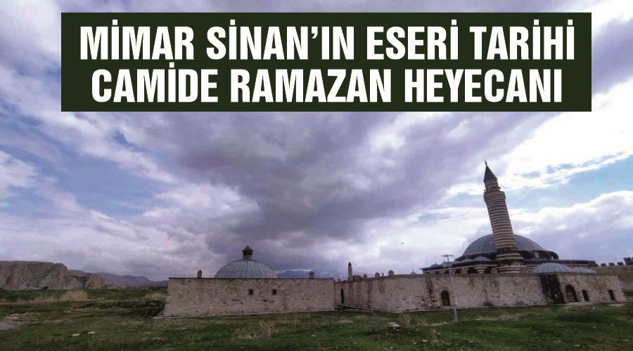 Mimar Sinan’ın eseri tarihi camide Ramazan heyecanı