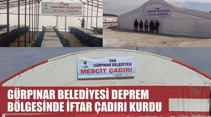 Gürpınar Belediyesi deprem bölgesinde iftar çadırı kurdu