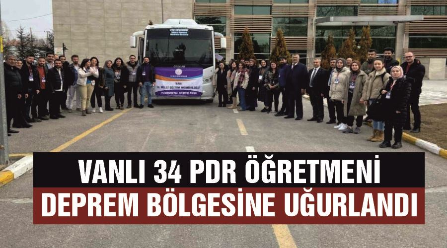 Vanlı 34 PDR öğretmeni deprem bölgesine uğurlandı