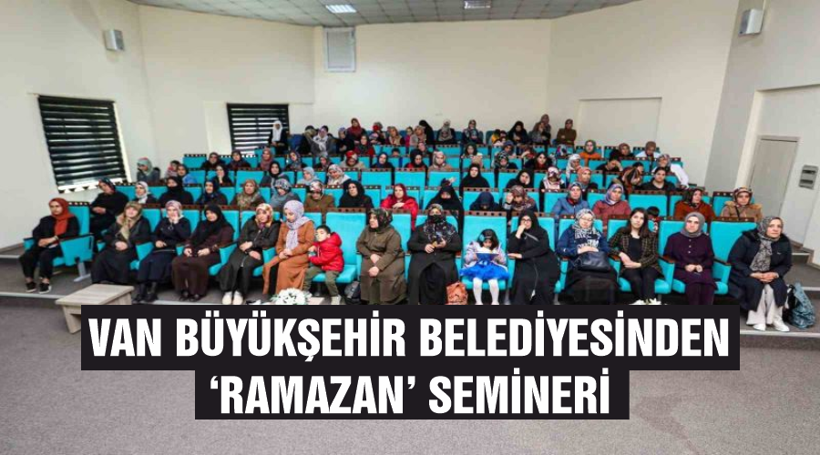 Van Büyükşehir Belediyesinden ‘Ramazan’ semineri
