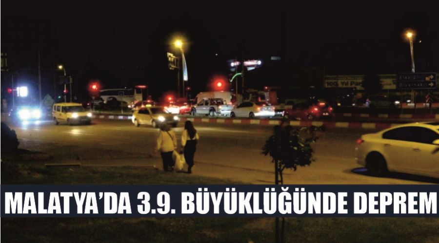 Malatya’da 3.9. büyüklüğünde deprem