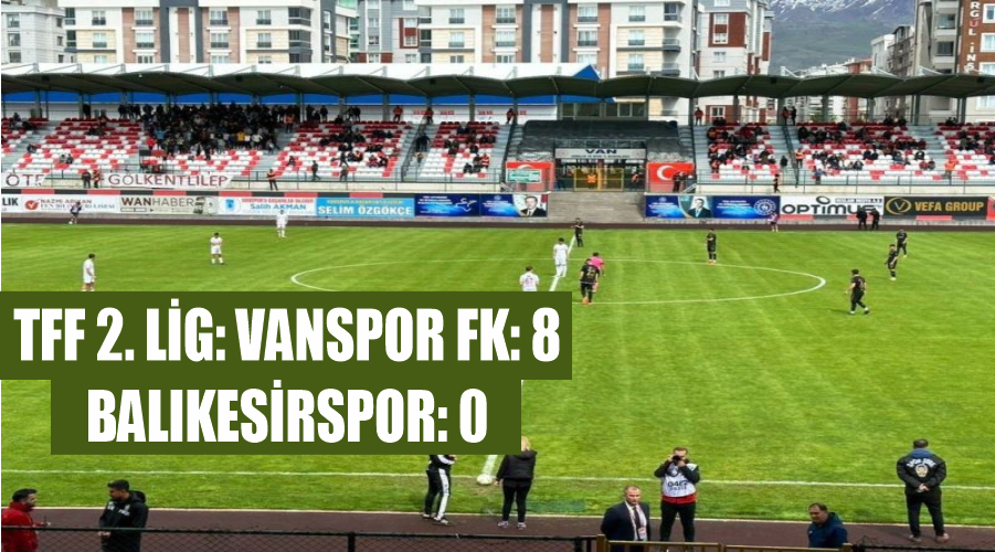 TFF 2. Lig: Vanspor FK: 8 - Balıkesirspor: 0