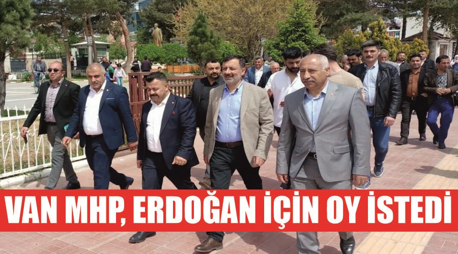 Van MHP, Erdoğan için oy istedi