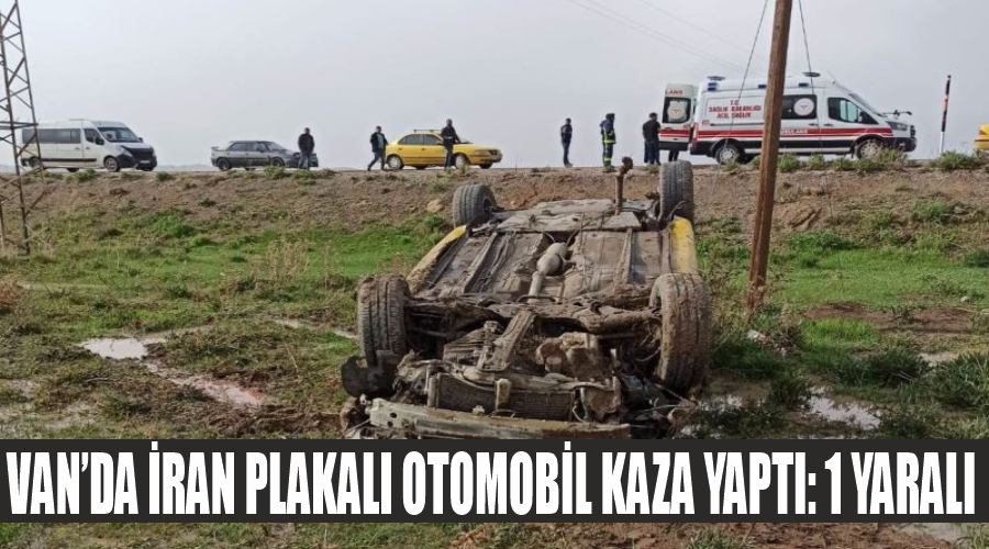 Van’da İran plakalı otomobil kaza yaptı: 1 yaralı