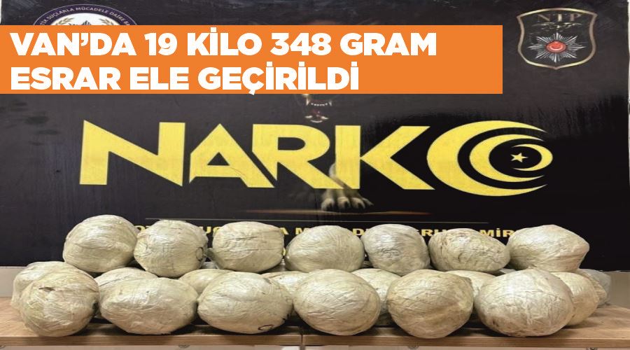 Van’da 19 kilo 348 gram esrar ele geçirildi