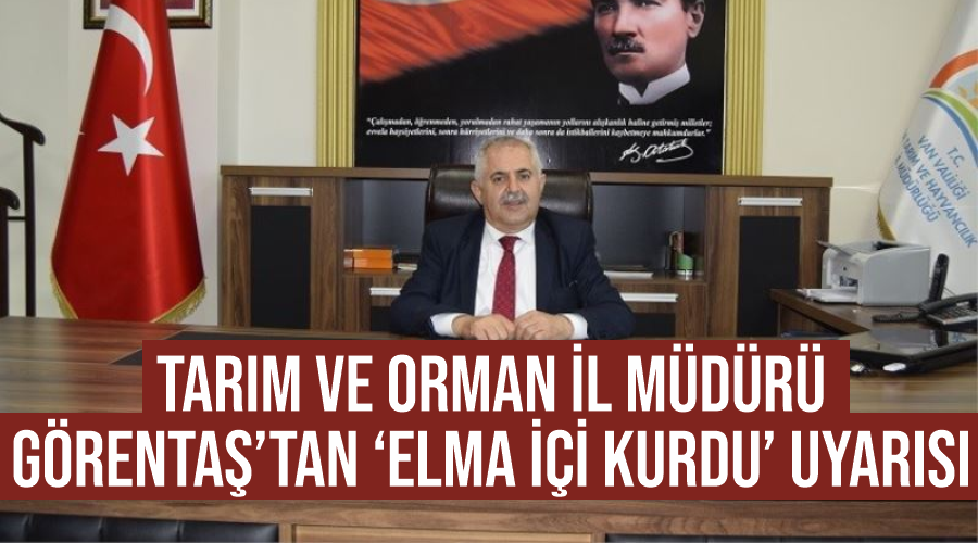 Tarım ve Orman İl Müdürü Görentaş’tan ‘elma içi kurdu’ uyarısı