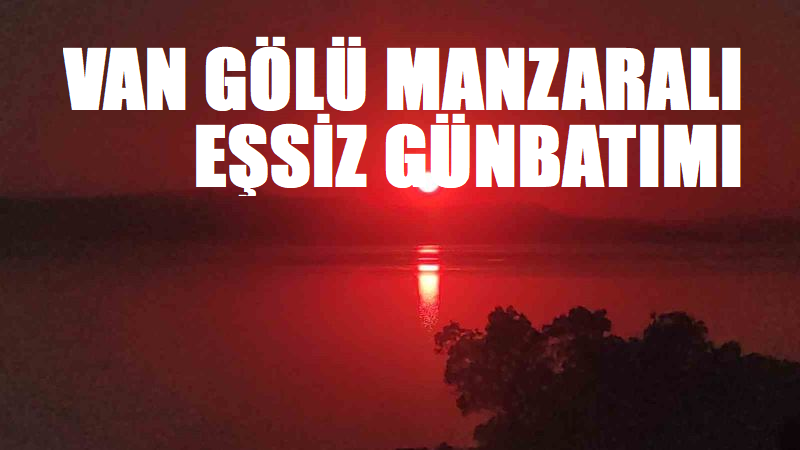 Van Gölü manzaralı eşsiz günbatımı