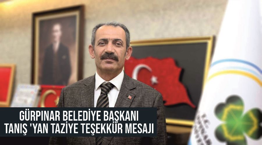 Gürpınar Belediye Başkanı Tanış 