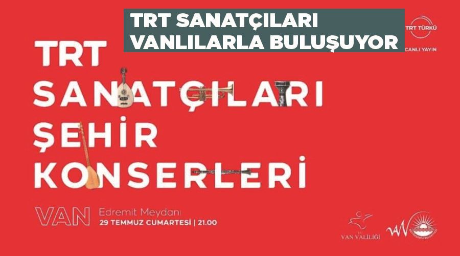 TRT sanatçıları Vanlılarla buluşuyor