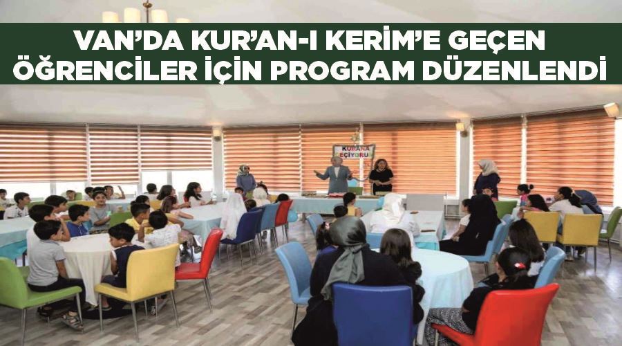 Van’da Kur’an-ı Kerim’e geçen öğrenciler için program düzenlendi