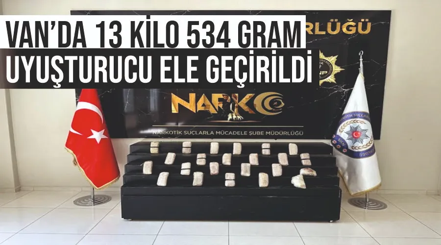 Van’da 13 kilo 534 gram uyuşturucu ele geçirildi