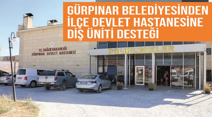 Gürpınar Belediyesinden İlçe Devlet Hastanesine Diş Üniti desteği