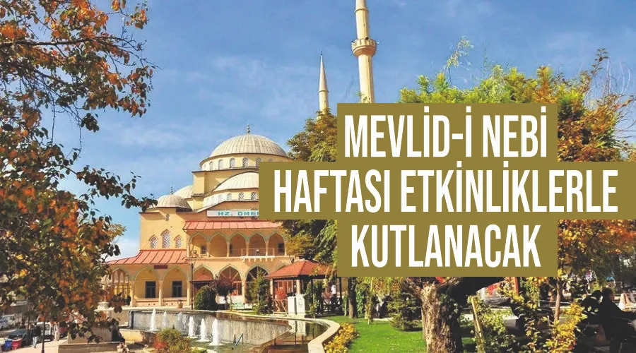 Mevlid-i Nebi Haftası etkinliklerle kutlanacak