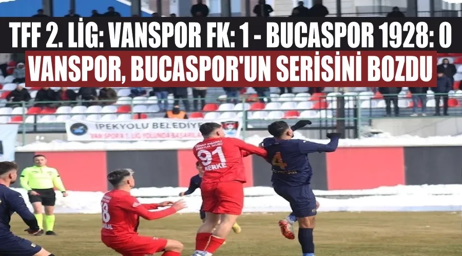 TFF 2. Lig: Vanspor FK: 1 - Bucaspor 1928: 0 Vanspor, Bucaspor