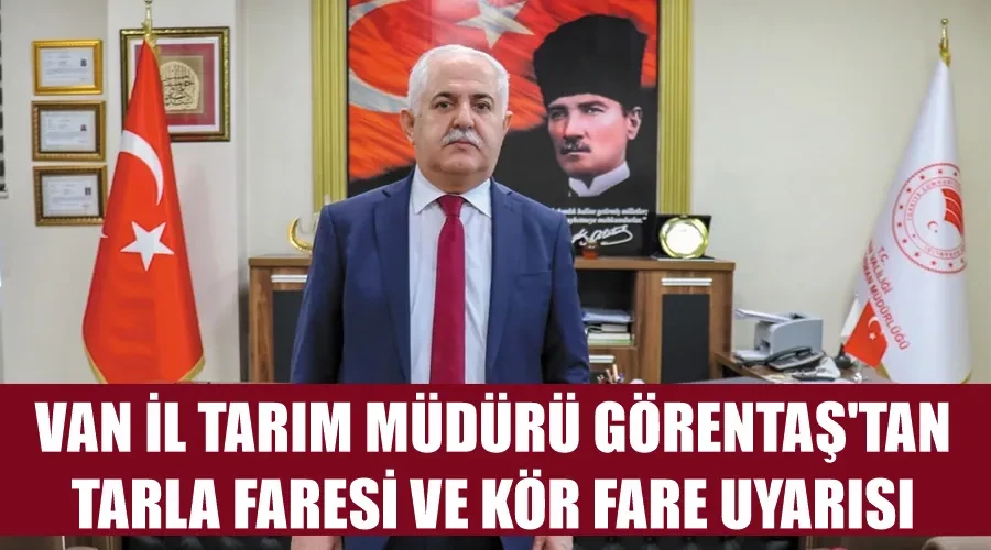 Van İl Tarım Müdürü Görentaş