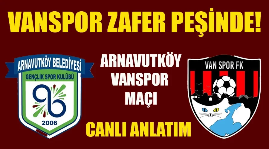 CANLI YAYIN: Vanspor Zafer Peşinde! Arnavutköy - Vanspor Maçı - CANLI ANLATIM ve CANLI iZLE