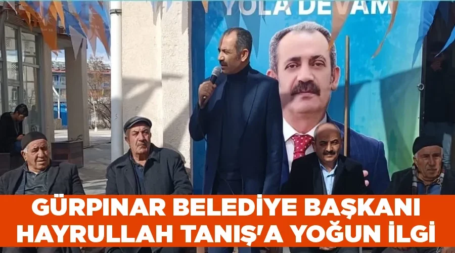 Gürpınar Belediye Başkanı Hayrullah Tanış