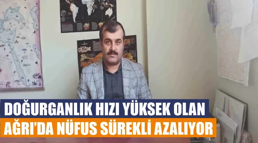 Doğurganlık hızı yüksek olan Ağrı’da nüfus sürekli azalıyor