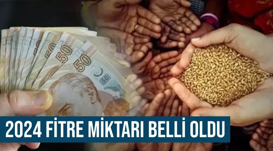 2024 fitre miktarı belli oldu