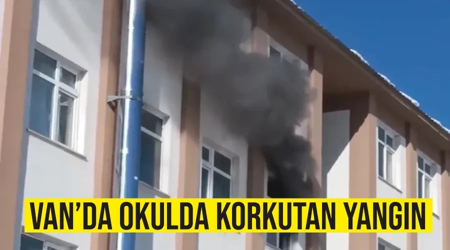 Van’da okulda korkutan yangın