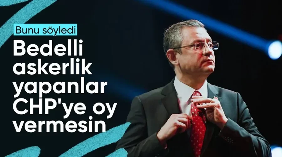 Özgür Özel bedelli askerlik yapanlar oy vermesin dedi! Geçmişi ele verdi