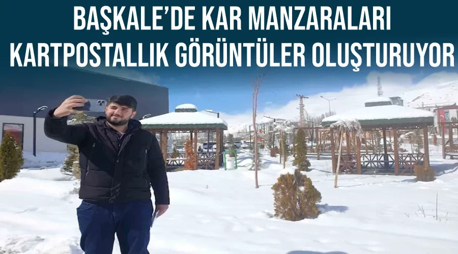 Başkale’de kar manzaraları kartpostallık görüntüler oluşturuyor