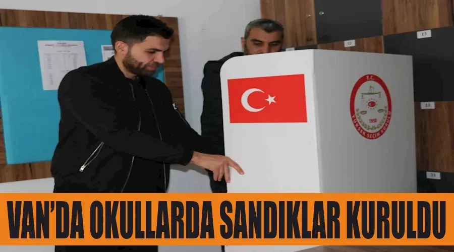 Van’da okullarda sandıklar kuruldu