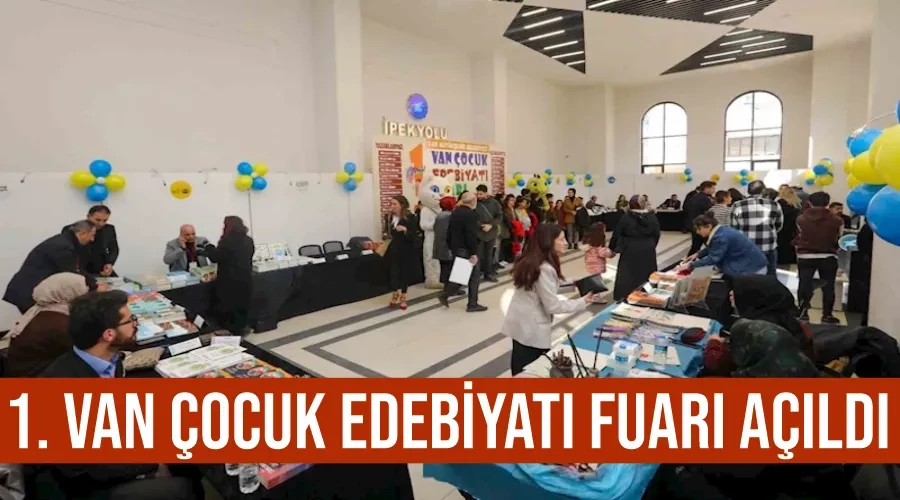 1. Van Çocuk Edebiyatı Fuarı açıldı