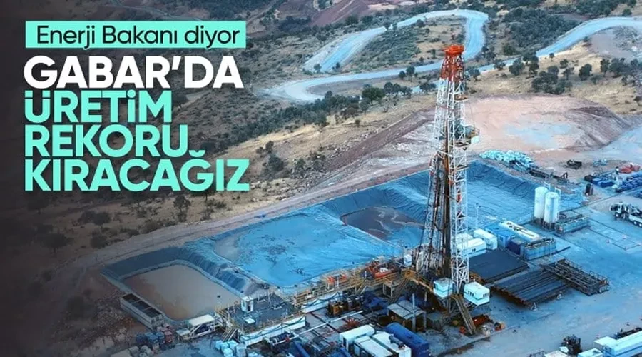 Enerji Bakanı duyurdu! Gabar petrolünde yeni rekor geliyor