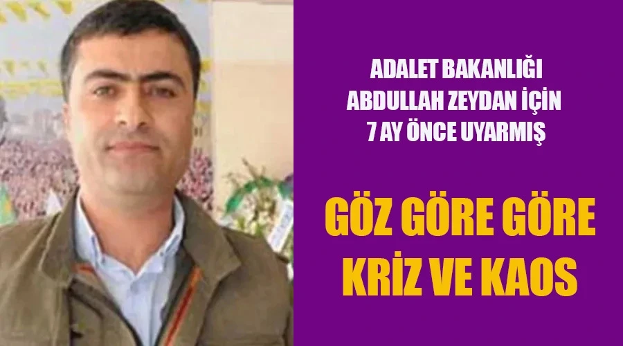 Bakanlık Abdullah Zeydan İçin 7 Ay Önce Uyarmış: 