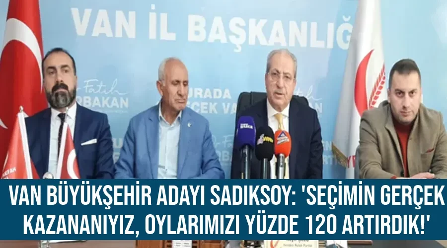 Van Büyükşehir Adayı Sadıksoy: 