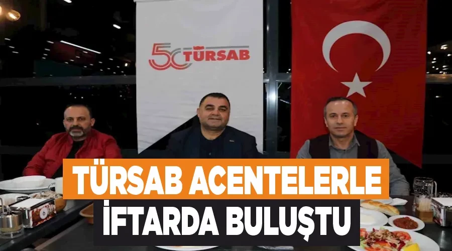 TÜRSAB acentelerle iftarda buluştu