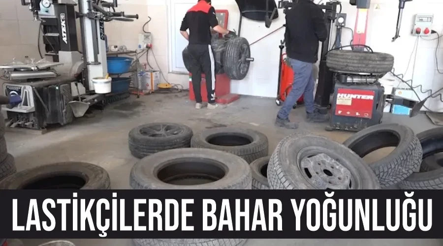 Lastikçilerde bahar yoğunluğu