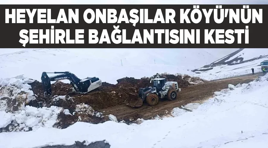 Heyelan Onbaşılar Köyü